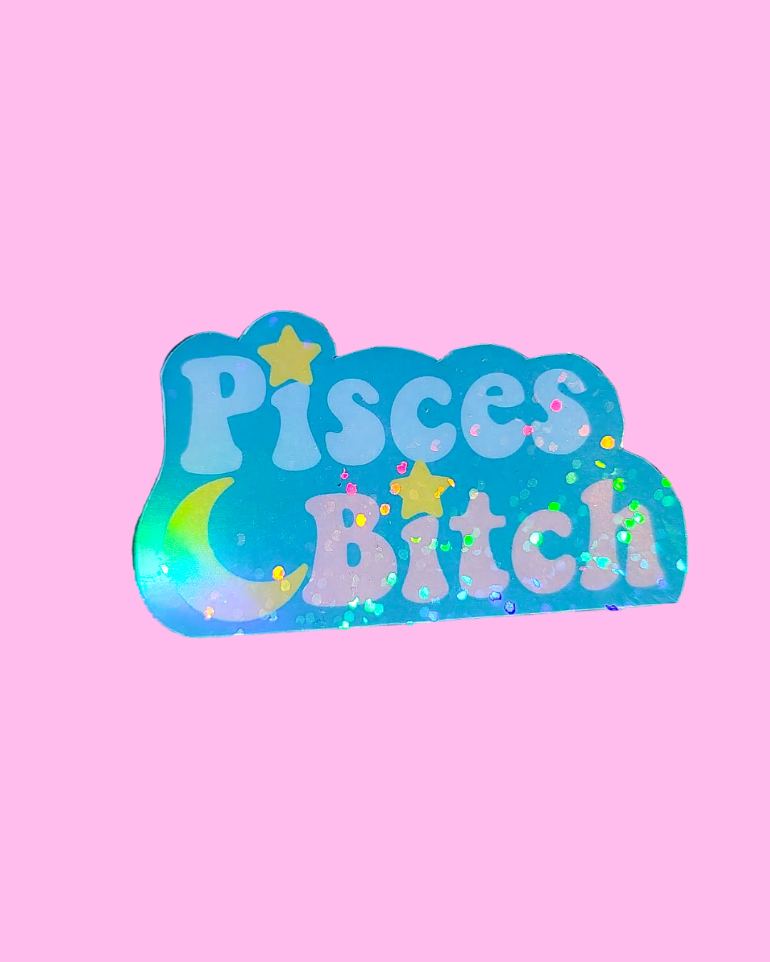 Pisces Bitch Holographic Zodiac Astrology Sticker